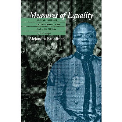 Measures of Equality - (Envisioning Cuba) by  Alejandra M Bronfman (Paperback)