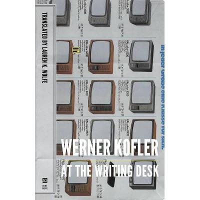 At the Writing Desk - (Austrian Literature) by  Werner Kofler (Paperback)