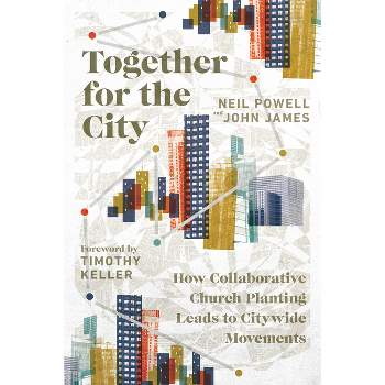 Together for the City - by  Neil Powell & John James (Paperback)