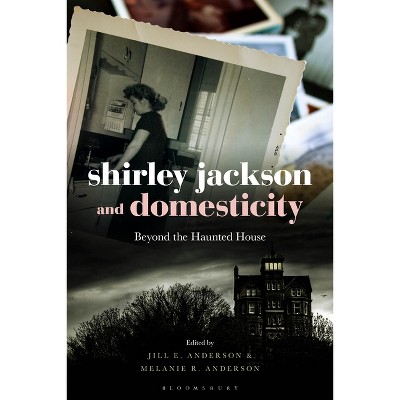 Shirley Jackson and Domesticity - by  Jill E Anderson & Melanie R Anderson (Paperback)