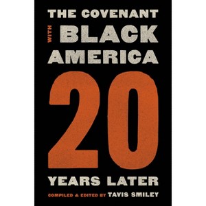 Covenant with Black America - Twenty Years Later - by  Tavis Smiley (Paperback) - 1 of 1