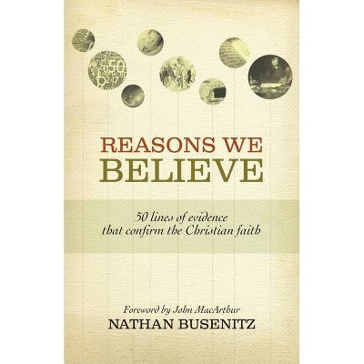 Reasons We Believe - by  Nathan Busenitz (Paperback)