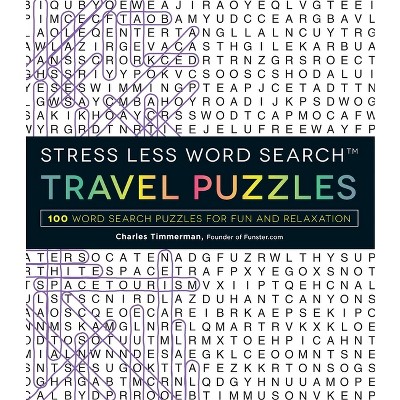 Stress Less Word Search - Travel Puzzles - by  Charles Timmerman (Paperback)