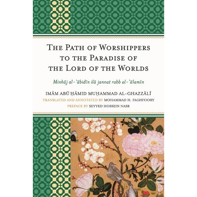 The Path of Worshippers to the Paradise of the Lord of the Worlds - by  Imam Abu Hamid Muhammad Al-Ghazzali (Hardcover)