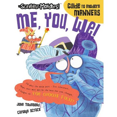 Me, You, We! - (The Scribble Monsters!) by  John Townsend (Paperback)