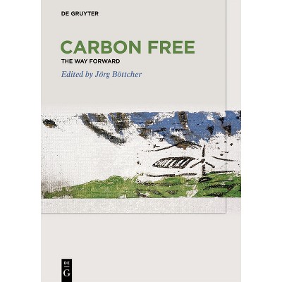 Carbon Free - by  Jörg Böttcher (Hardcover)