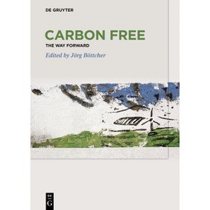 Carbon Free - by  Jörg Böttcher (Hardcover) - 1 of 1