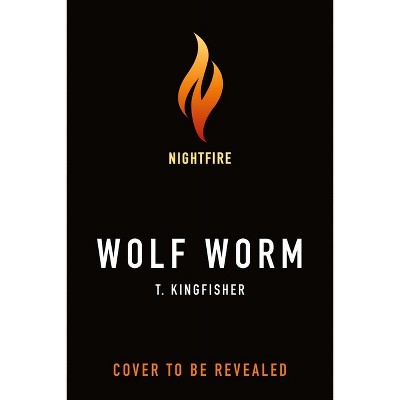 Wolf Worm - by  T Kingfisher (Hardcover)