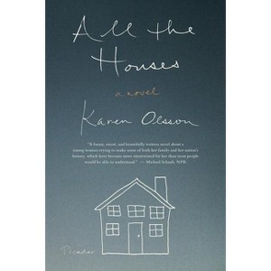 All the Houses - by  Karen Olsson (Paperback) - 1 of 1