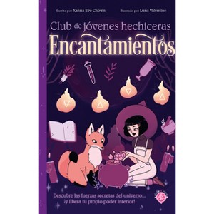 Encantamientos / The Teen Witches' Guide to Spells - (Club de Jóvenes Hechiceras) by  Xanna Eve Chown (Paperback) - 1 of 1