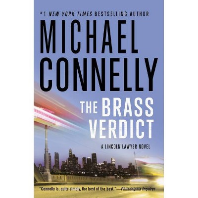 The Brass Verdict - (Lincoln Lawyer Novel) by  Michael Connelly (Paperback)