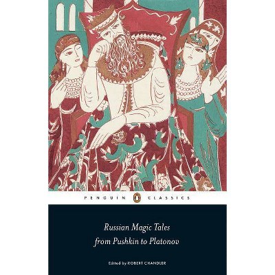 Russian Magic Tales from Pushkin to Platonov - (Penguin Classics) (Paperback)