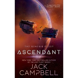 Ascendant - (Genesis Fleet) by  Jack Campbell (Paperback) - 1 of 1
