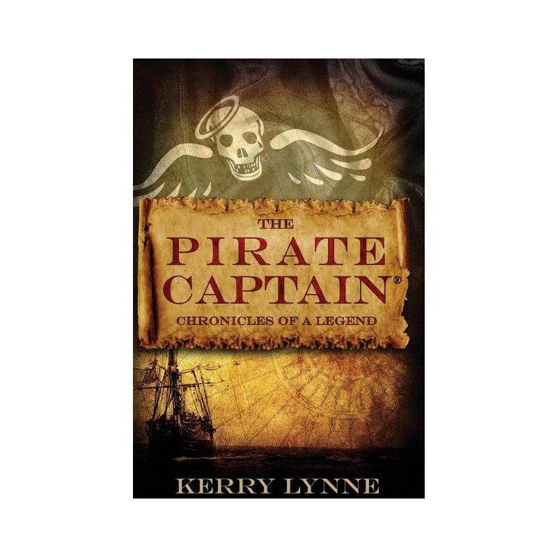 The Pirate Captain Chronicles of a Legend - (The Pirate Captain, the Chronicles of a Legend) 2nd Edition by  Kerry Lynne (Paperback), 1 of 2