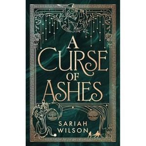 A Curse of Ashes - (The Eye of the Goddess) by Sariah Wilson - 1 of 1