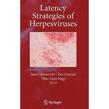 Latency Strategies of Herpesviruses - by  Janos Minarovits & Eva Gonczol & Tibor Valyi-Nagy (Hardcover)