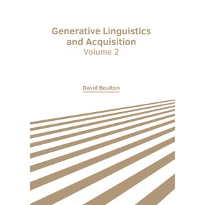 Generative Linguistics and Acquisition: Volume 2 - by  David Boulton (Hardcover) - 1 of 1