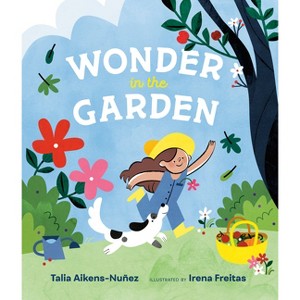 Wonder in the Garden - by  Talia Aikens-Nuñez (Hardcover) - 1 of 1