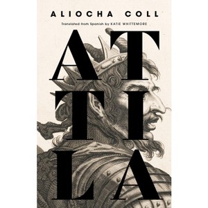 Attila - by  Aliocha Coll (Paperback) - 1 of 1