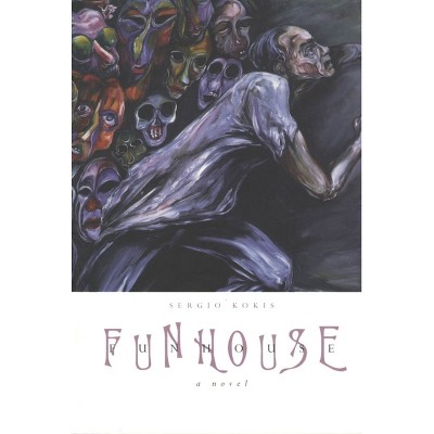 Funhouse - by  Sergio Kokis (Paperback)