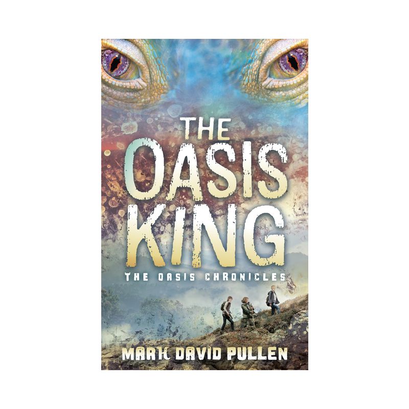 The Oasis King - by  Mark David Pullen (Paperback), 1 of 2