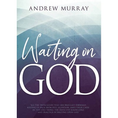 Waiting on God - by  Andrew Murray (Paperback)