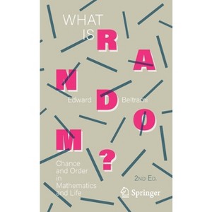 What Is Random? - 2nd Edition by  Edward Beltrami (Paperback) - 1 of 1