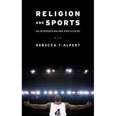 Religion and Sports - by  Rebecca Alpert (Paperback)