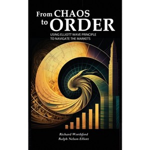 From Chaos to Order - by  Richard Worthford (Paperback) - 1 of 1