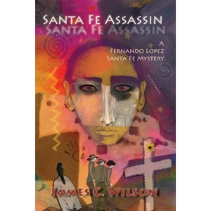 Santa Fe Assassin - by James C Wilson - 1 of 1