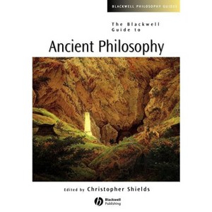 The Blackwell Guide to Ancient Philosophy - (Blackwell Philosophy Guides) by  Christopher Shields (Paperback) - 1 of 1