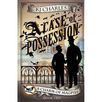 A Case of Possession - (Charm of Magpies) by  Kj Charles (Paperback)