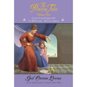 The Princess Tales, Volume 2 - by  Gail Carson Levine (Paperback) - 1 of 1