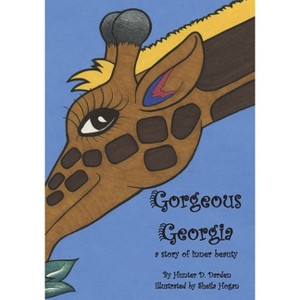 Gorgeous Georgia - by  Hunter D Darden (Paperback) - 1 of 1