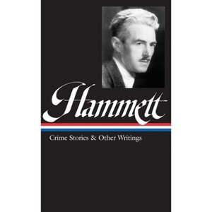 Hammett Crime Stories and Other Writings - (Library of America Dashiell Hammett Edition) by  Dashiell Hammett (Hardcover) - 1 of 1