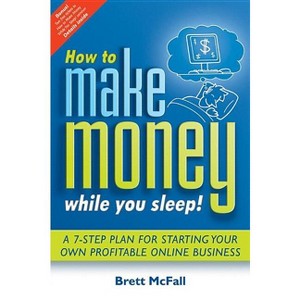 How to Make Money While You SL - by  Brett McFall (Paperback) - 1 of 1