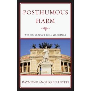 Posthumous Harm - by  Raymond Angelo Belliotti (Paperback) - 1 of 1