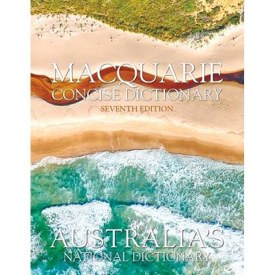 Macquarie Concise Dictionary - 7th Edition by  Macquarie Dictionary (Hardcover)