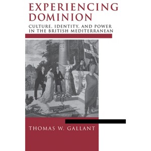 Experiencing Dominion - by  Thomas W Gallant (Paperback) - 1 of 1