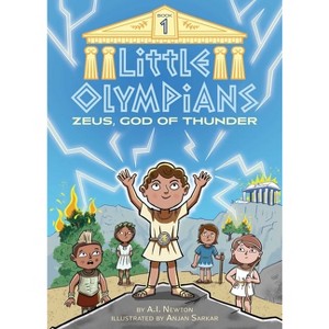 Little Olympians 1: Zeus, God of Thunder - by  A I Newton (Hardcover) - 1 of 1