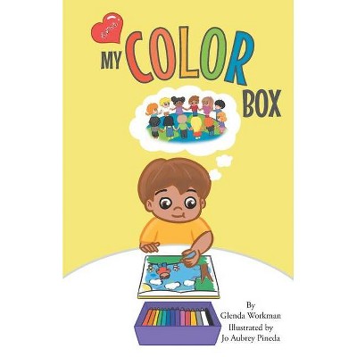My Color Box - by  Glenda Workman (Paperback)