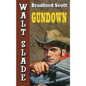 Gundown - by  Bradford Scott (Paperback) - 1 of 1