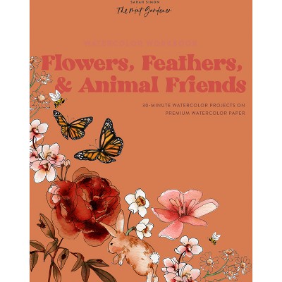 Watercolor Workbook: Flowers, Feathers, And Animal Friends - By