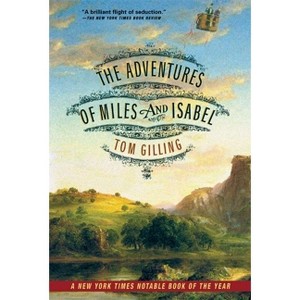 The Adventures of Miles and Isabel - by  Tom Gilling (Paperback) - 1 of 1