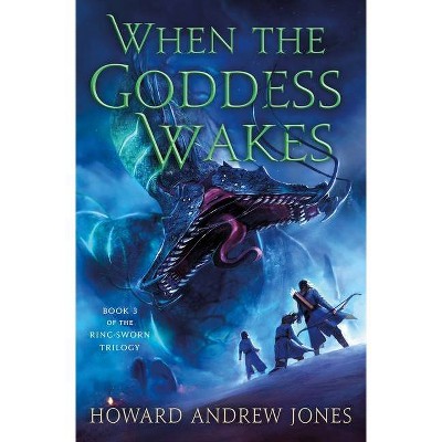 When the Goddess Wakes - (Ring-Sworn Trilogy) by  Howard Andrew Jones (Hardcover)