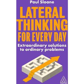 Lateral Thinking for Every Day - by Paul Sloane
