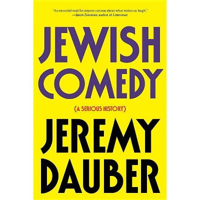 Jewish Comedy - by  Jeremy Dauber (Paperback)