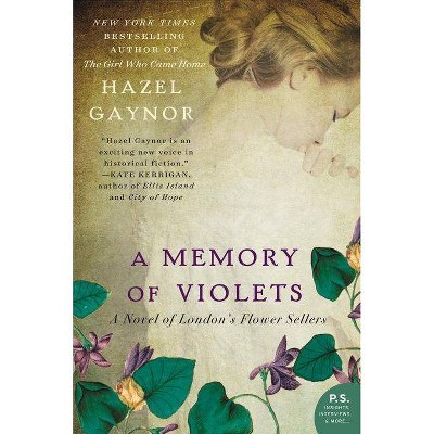 A Memory of Violets - by  Hazel Gaynor (Paperback)