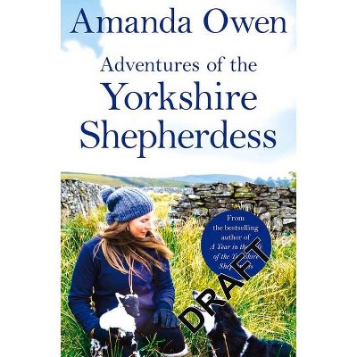 Adventures of the Yorkshire Shepherdess - by  Amanda Owen (Paperback)