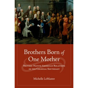 Brothers Born of One Mother - by  Michelle LeMaster (Hardcover) - 1 of 1